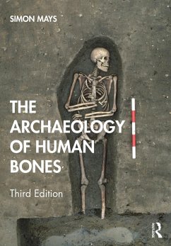 The Archaeology of Human Bones - Mays, Simon (English Heritage, and University of Southampton, UK)