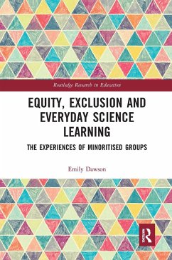 Equity, Exclusion and Everyday Science Learning - Dawson, Emily