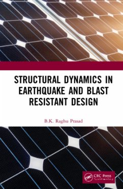 Structural Dynamics in Earthquake and Blast Resistant Design - Prasad, BK Raghu