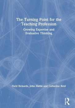 The Turning Point for the Teaching Profession - Rickards, Field; Hattie, John; Reid, Catherine