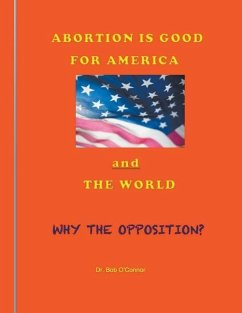Abortion Is Good for America--and the World - O'Connor, Bob