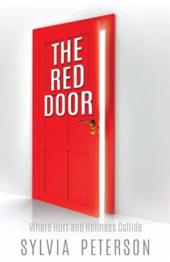 The Red Door: Where Hurt and Holiness Collide - Peterson, Sylvia