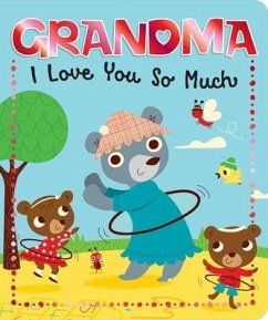 Grandma I Love You So Much - Sequoia Children's Publishing