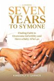Seven Years to Symone: Finding Faith to Overcome Infertility and Have a Baby After 40