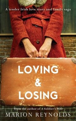 Loving & Losing: A Tender Irish Love Story and Family Saga - Reynolds, Marion
