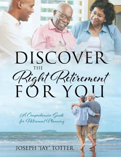 Discover the Right Retirement for You - Totter, Joseph "Jay"