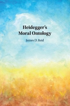 Heidegger's Moral Ontology - Reid, James D.