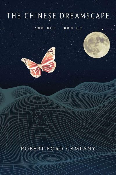 The Chinese Dreamscape, 300 BCE-800 CE The Chinese Dreamscape, 300 BCE-800 CE