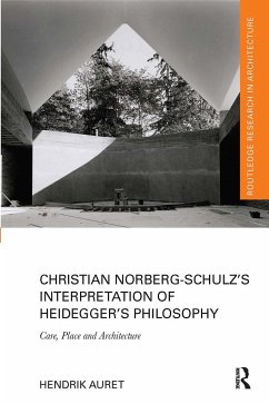 Christian Norberg-Schulz's Interpretation of Heidegger's Philosophy - Auret, Hendrik