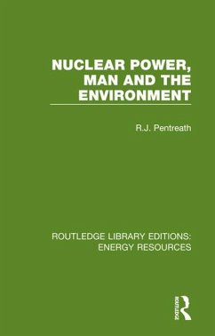 Nuclear Power, Man and the Environment - Pentreath, R J