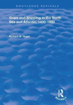 Ships and Shipping in the North Sea and Atlantic, 1400-1800 - Unger, Richard W.