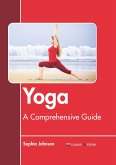 Yoga: A Comprehensive Guide
