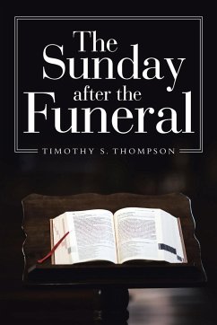 The Sunday After the Funeral - Thompson, Timothy S.