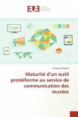 Maturité d'un outil protéiforme au service de communication des musées