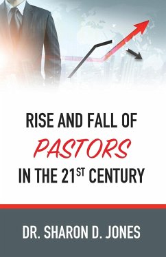 Rise and Fall of Pastors in the 21st Century - Jones, Sharon D