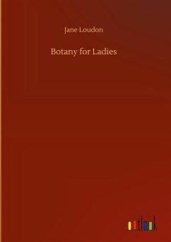 Botany for Ladies - Loudon, Jane