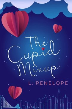 The Cupid Mixup (The Cupid Guild, #1) (eBook, ePUB) - Penelope, L.