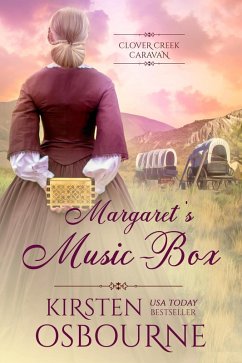 Margaret's Music Box (Clover Creek Caravan, #3) (eBook, ePUB) - Osbourne, Kirsten