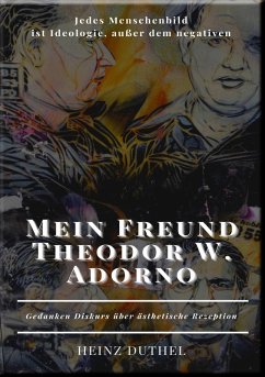Mein Freund Theodor W. Adorno (eBook, ePUB) - Duthel, Heinz