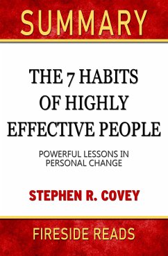The 7 Habits of Highly Effective People: Powerful Lessons in Personal Change by Stephen R. Covey: Summary by Fireside Reads (eBook, ePUB)