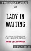 Lady in Waiting: My Extraordinary Life in the Shadow of the Crown by Anne Glenconner: Conversation Starters (eBook, ePUB)