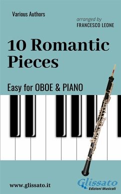 10 Romantic Pieces - Easy for Oboe and Piano (fixed-layout eBook, ePUB) - Brahms, Johannes; Dvorak, Antonin; Ilyich Tchaikovsky, Peter; Leone, Francesco; Mussorgsky, Modest; Paganini, Niccolò; Rubinstein, Anton; Schumann, Robert; van Beethoven, Ludwig