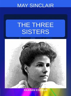 The Three Sisters (eBook, ePUB) - Sinclair, May