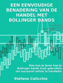 Een eenvoudige benadering van de handel met Bollinger bands (eBook, ePUB) - Calicchio, Stefano