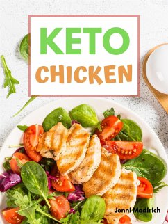 Easy Keto Chicken (eBook, ePUB) - Madirich, Jenni