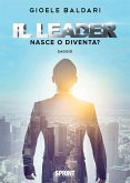 Il leader - Nasce o diventa? (eBook, ePUB)