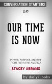 Our Time Is Now: Power, Purpose, and the Fight for a Fair America by Stacey Abrams: Conversation Starters (eBook, ePUB)