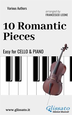 10 Romantic Pieces - Easy for Cello and Piano (fixed-layout eBook, ePUB) - Brahms, Johannes; Dvorak, Antonin; Ilyich Tchaikovsky, Peter; Mussorgsky, Modest; Paganini, Niccolò; Rubinstein, Anton; Schumann, Robert; cura di Francesco Leone, a; van Beethoven, Ludwig