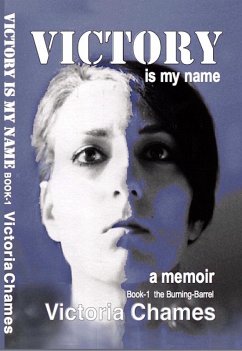 Cover Victory Is My Name, Book One: The Burning-Barrel (eBook, ePUB)