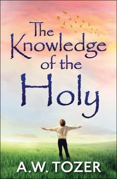 The Knowledge of the Holy (eBook, ePUB) - Tozer, A. W.