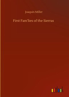 First Fam¿lies of the Sierras - Miller, Joaquin