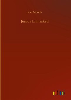 Junius Unmasked - Moody, Joel