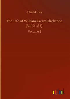 The Life of William Ewart Gladstone (Vol 2 of 3)