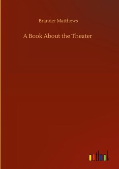 A Book About the Theater - Matthews, Brander