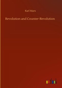 Revolution and Counter-Revolution - Marx, Karl
