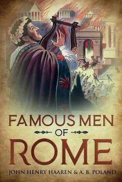 Famous Men of Rome - Haaren, John Henry; Poland, A. B.