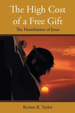 The High Cost of a Free Gift - Taylor, Kermit R.