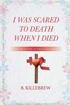 I Was Scared to Death When I Died - Killebrew, B.