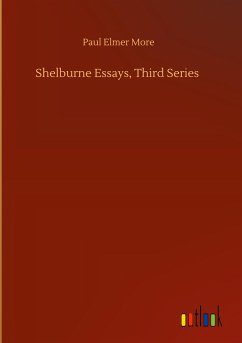 Shelburne Essays, Third Series - More, Paul Elmer