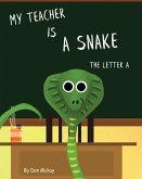 My Teacher is a Snake The Letter A