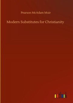 Modern Substitutes for Christianity - Muir, Pearson McAdam