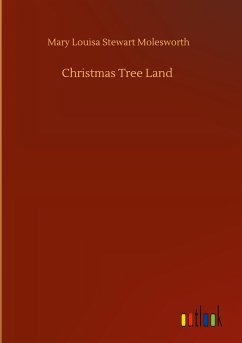Christmas Tree Land - Molesworth, Mary Louisa Stewart