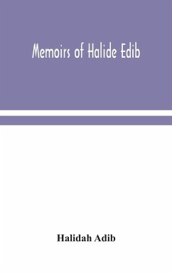 Memoirs of Halide Edib - Adib, Halidah