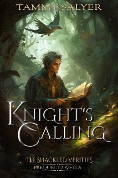 A Knight's Calling: The Shackled Verities Prequel Novella (eBook, ePUB) - Salyer, Tammy