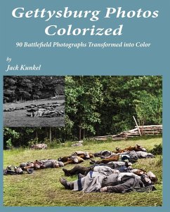 Gettysburg Photos Colorized - Kunkel, Jack L.
