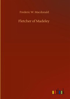 Fletcher of Madeley - Macdonald, Frederic W.